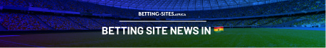 Latest News about Ghana betting sites