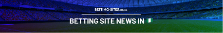 Latest News about Nigeria betting sites