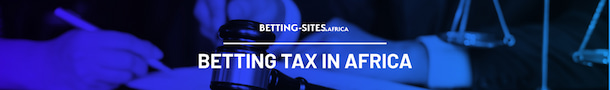 Betting tax in Africa - Info